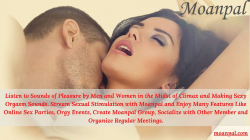 Listens to sounds of pleasure by men and women in the midst of climax and making sexy orgasm sounds. Sign up now - https://moanpal.com/